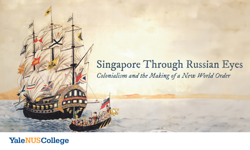 Singapore through Russian Eyes: Colonialism and the Making of a New World Order